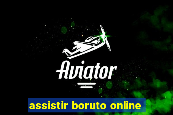 assistir boruto online